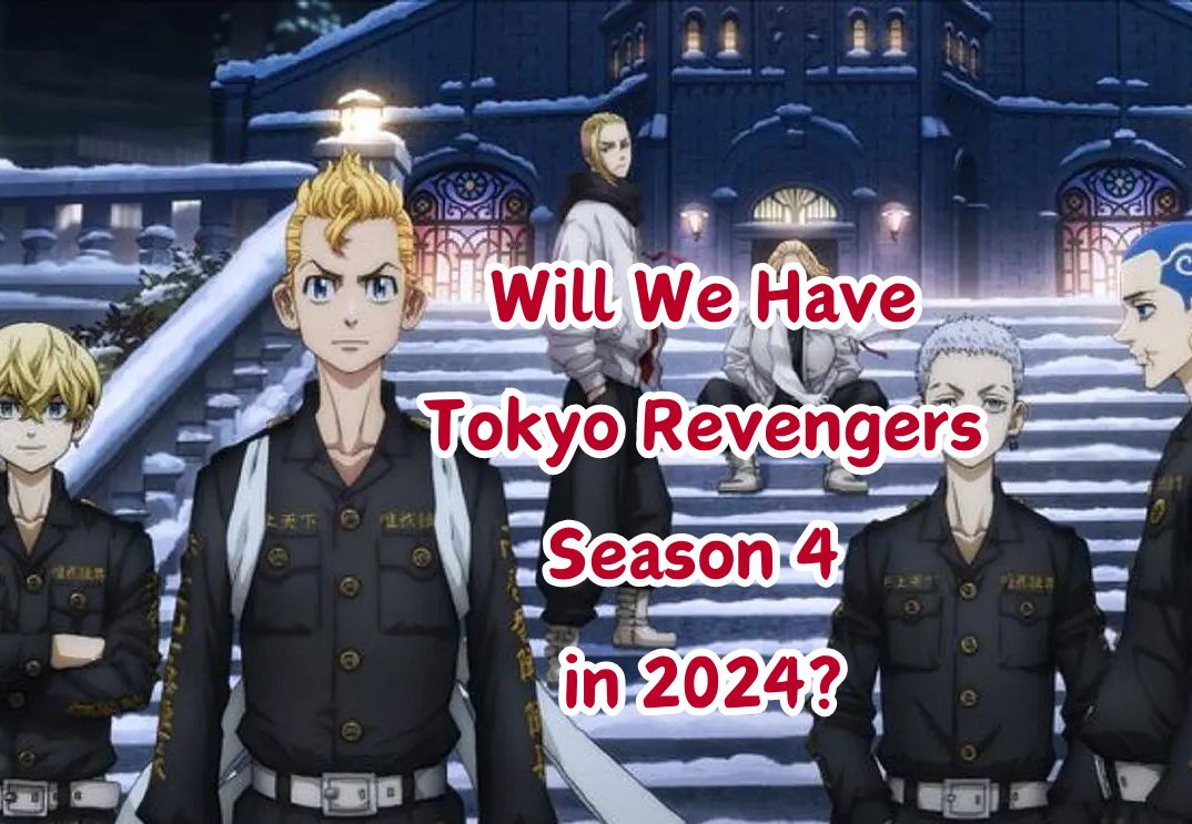 Will We Have Tokyo Revengers Season 4 in 2024? Tokyo